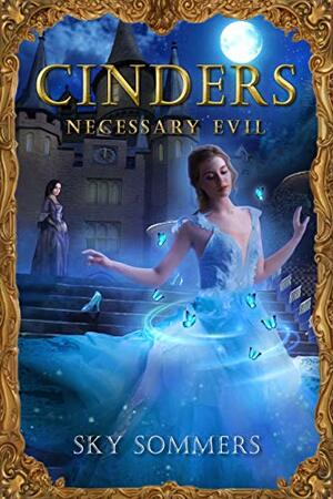 Cinders: Necessary Evil by Belle Manuel, Sky Sommers, Shreeya Nanda