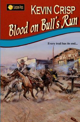 Blood on Bull's Run by Kevin Crisp