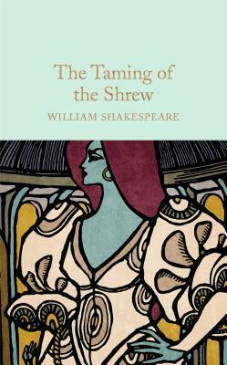 The Taming of the Shrew by William Shakespeare