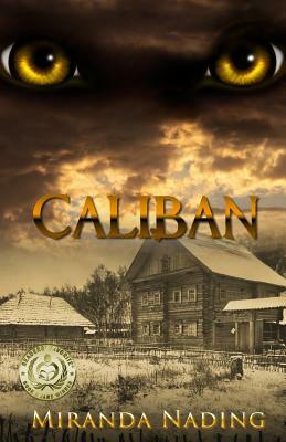 Caliban by Miranda Nading