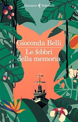 Le febbri della memoria by Francesca Pe', Gioconda Belli