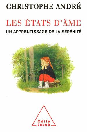 ÉTATS D'ÂME (LES) : UN APPRENTISSAGE DE LA SÉRÉNITÉ by Christophe André