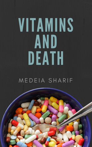 Vitamins and Death by Medeia Sharif