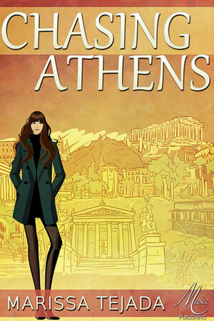 Chasing Athens by Marissa Tejada