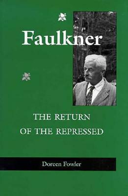 Faulkner: The Return of the Repressed by Doreen Fowler