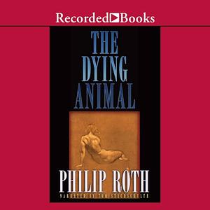 The Dying Animal by Philip Roth