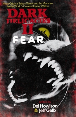 Dark Delicacies II: Fear by Del Howison