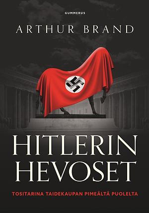 Hitlerin hevoset by Arthur Brand