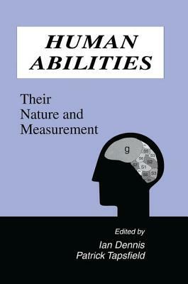 Human Abilities: Their Nature and Measurement by 