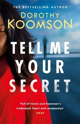 Tell Me Your Secret by Dorothy Koomson