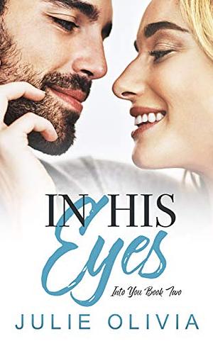 In His Eyes by Julie Olivia