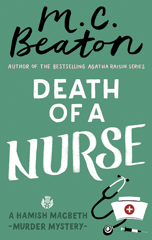 Death of a Nurse by M.C. Beaton