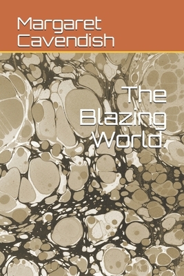 The Blazing World. by Margaret Cavendish