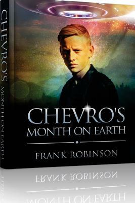Chevro's Month On Earth by Frank Robinson