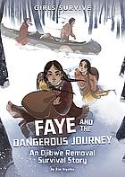 Faye and the Dangerous Journey: An Ojibwe Removal Survival Story by Kim Sigafus