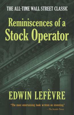 Reminiscences of a Stock Operator by Edwin Lefèvre