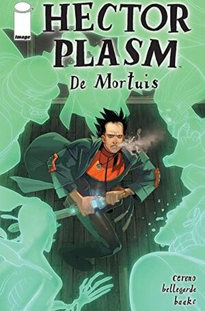 Hector Plasm: De Mortuis by Benito Cereno, Nate Bellegarde