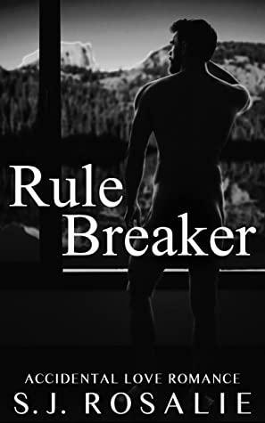 Rule Breaker: Kylo & Sadie by S.J. Rosalie