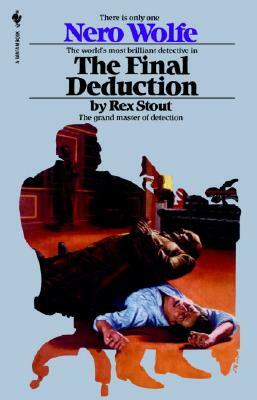 The Final Deduction by Rex Stout