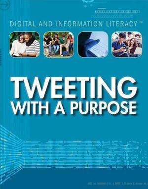 Tweeting with a Purpose by Tamra Orr