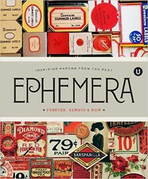 Ephemera: Forever, Always and Now: Encyclopedia of Inspiration E by Correy Baldwin