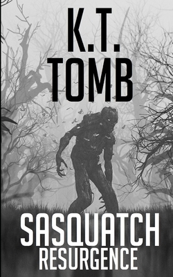 Sasquatch Resurgence by K.T. Tomb