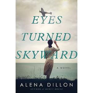 Eyes Turned Skyward by Alena Dillon