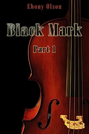 The Black Mark's Resistance by Ebony Olson, Ebony Olson