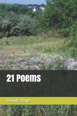 21 Poems by David Stone