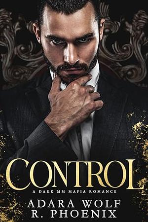 Control by Adara Wolf, R. Phoenix