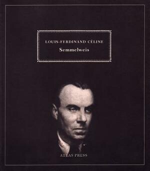 Semmelweis by Louis-Ferdinand Céline