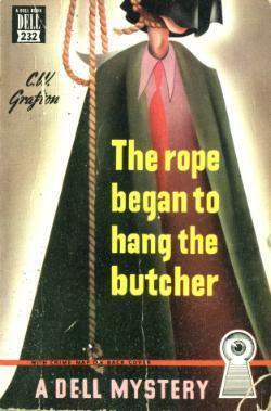 The Rope Began to Hang the Butcher by C.W. Grafton