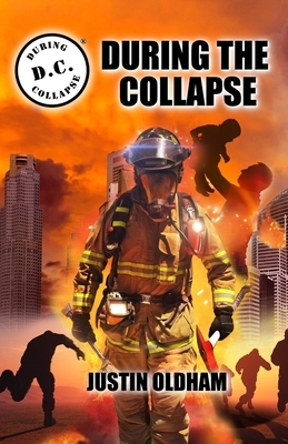 During the Collapse by Justin Oldham