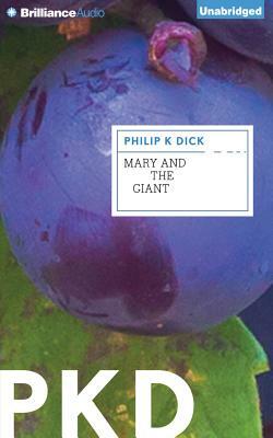 Mary and the Giant by Philip K. Dick