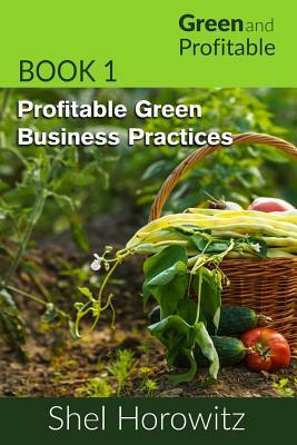 Profitable Green Business Practices by Shel Horowitz