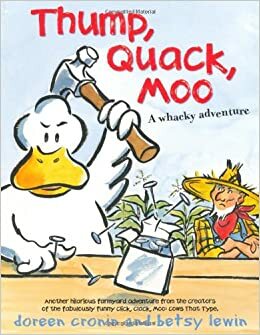 Thump, Quack, Moo A whacky adventure by Doreen Cronin