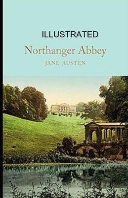 Northanger Abbey illustrated by Jane Austen