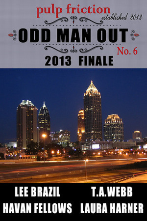 Odd Man Out by T.A. Webb, Lee Brazil, Havan Fellows, Laura Harner