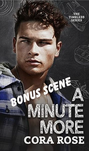 A Minute More Bonus Scene by Cora Rose