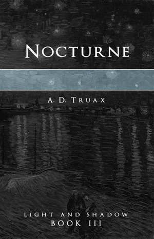 Nocturne by A.D. Truax