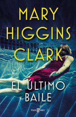 El Último Baile / I've Got My Eyes on You by Mary Higgins Clark