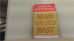 Man on His Past by Herbert Butterfield