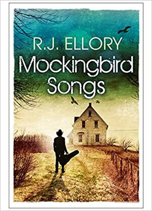 Mockingbird Songs by R.J. Ellory