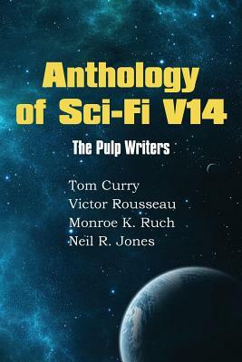 Anthology of Sci-Fi V14 by Tom Curry, Victor Rousseau, Monroe K. Ruch
