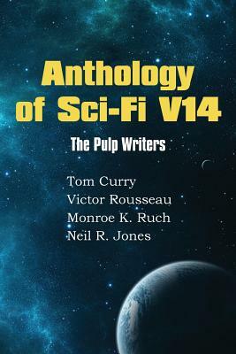 Anthology of Sci-Fi V14 by Victor Rousseau, Tom Curry, Monroe K. Ruch