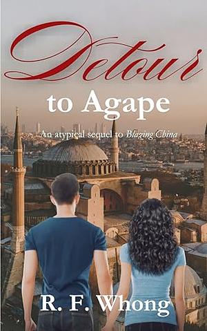 Detour to Agape by R.F. Whong