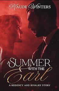 A Summer with the Earl: An Age-Gap Billionaire Instalove Fake Relationship Romance by Maude Winters