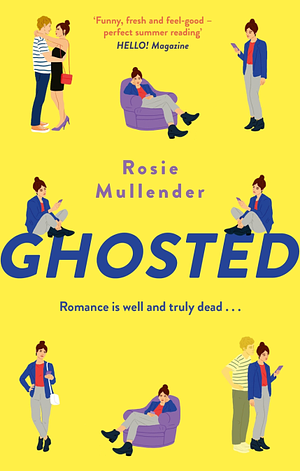 Ghosted: A Brand New Hilarious and Feel-good Rom com for Summer by Rosie Mullender