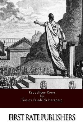 Republican Rome by Gustav Friedrich Herzberg