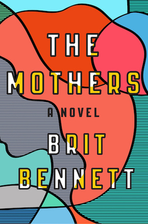 The Mothers by Brit Bennett